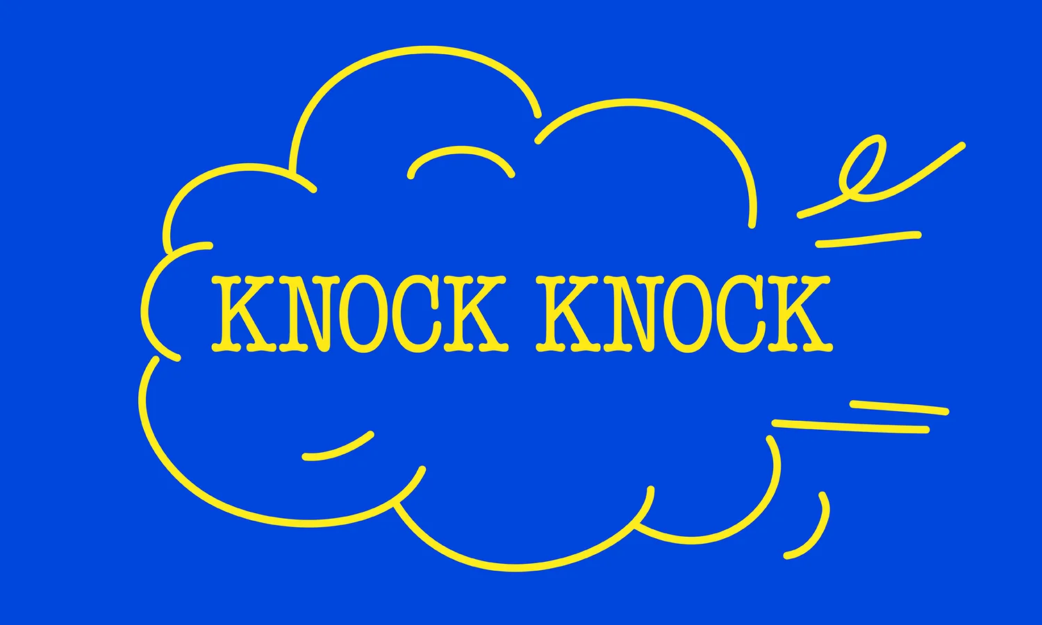 Graphic for Knock Knock. Yellow text reading KNOCK KNOCK in a cartoon cloud on a blue background