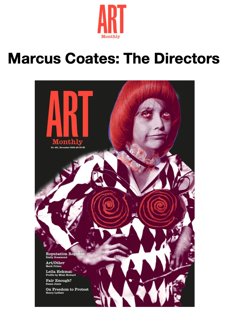 Art Monthly – No. 461 ‘Marcus Coates: The Directors’  November 2022 Maria Walsh
