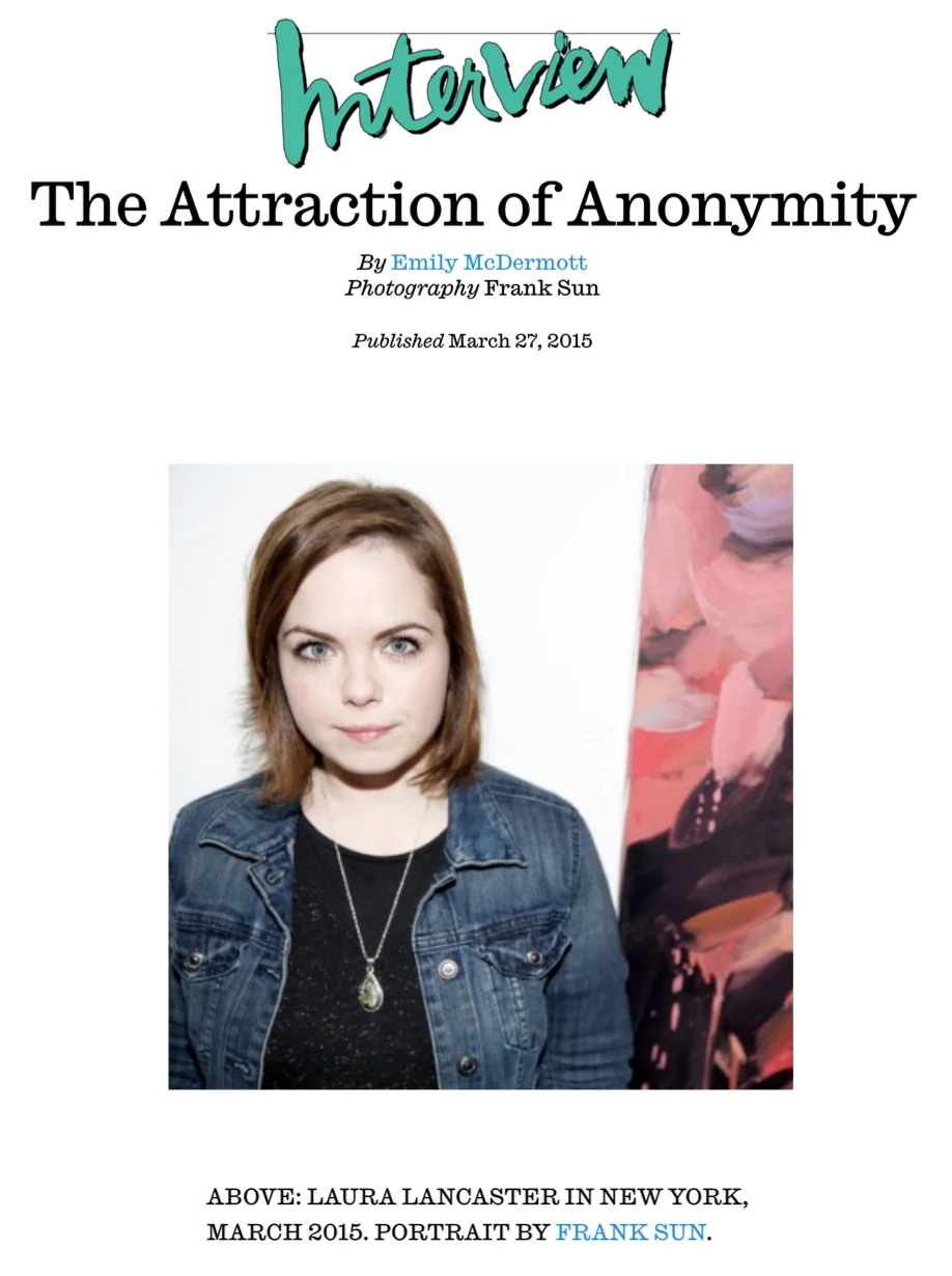 The Attraction of Anonymity Emily McDermott, Interview Magazine                                               March 27, 2015